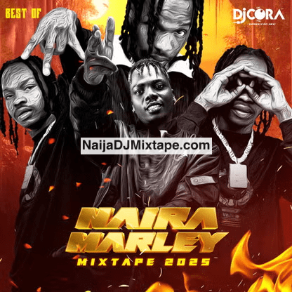 Download DJ Cora Best Of Naira Marley 2025 DJ Mixtape