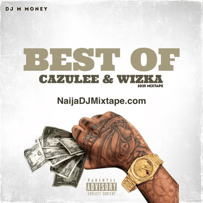 Download DJ M Money Best Of Cazulee & Wizka 2025 DJ Mixtape Download DJ M Money Best Of Cazulee & Wizka 2025 DJ Mixtape