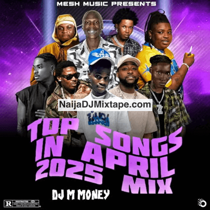 Download DJ M MONEY Latest Trending Afro Vibes In April 2025 DJ Mixtape
