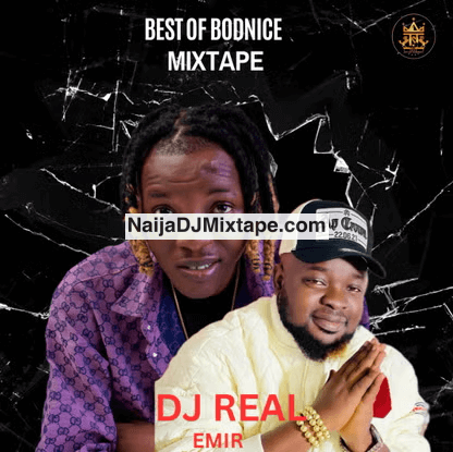 Download DJ Real Best Of Bodnice 2025 Mix Wey Go Make Your Body Dey Move Anyhow DJ Mixtape
