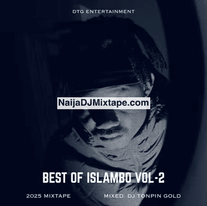Download DJ Tonpin Gold Best Of Islambo 2025 DJ Mixtape Download DJ Tonpin Gold Best Of Islambo 2025 DJ Mixtape