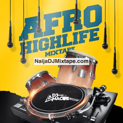 Download DJ Amacoz Best of Naija Tungba x Highlife Mix 2025 DJ Mixtape Download DJ Amacoz Best of Naija Tungba x Highlife Mix 2025 DJ Mixtape