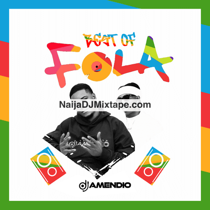 Download Dj Amendio Best Of Fola 2025 DJ Mixtape Download Dj Amendio Best Of Fola 2025 DJ Mixtape