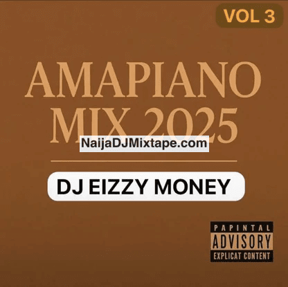 Download DJ Eizzy 003 Latest South Africa Amapiano Chill And Vibez Mix 2025 DJ Mixtape
