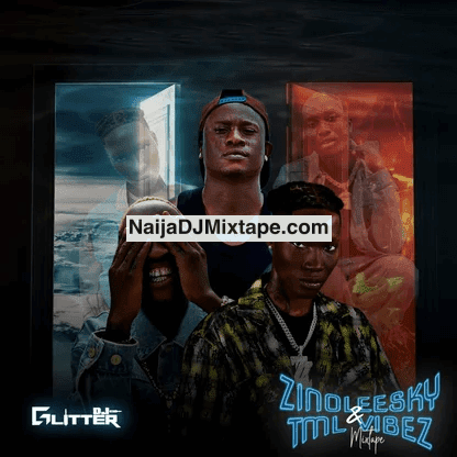 Download DJ Glitter Best Of Zinoleesky and TML Vibez 2025 Wey Dey Sweet For Ear DJ Mixtape Download DJ Glitter Best Of Zinoleesky and TML Vibez 2025 Wey Dey Sweet For Ear DJ Mixtape