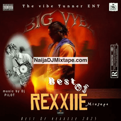 Download Dj Pilot Best Of Rexxie 2025 DJ Mixtape