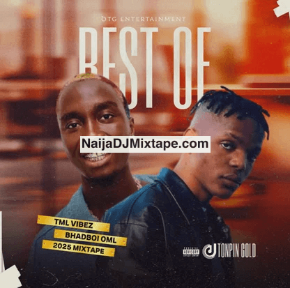 Download DJ Tonpin Gold Best Of Bhadboi OML and TML Vibe 2025 DJ Mixtape
