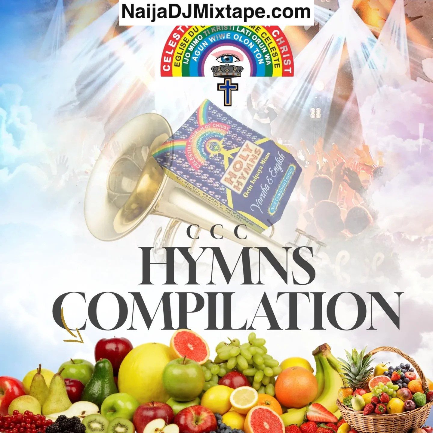CCC Hymns Compilation Mixtape Feat.Celestial Hymns, Kent Edunjobi, Moses Harmony, Mariaa Voice DJ Alababoys