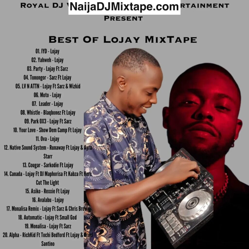 Download Best Of Lojay Mixtape  DJ Virtous Lojay Best Hits
