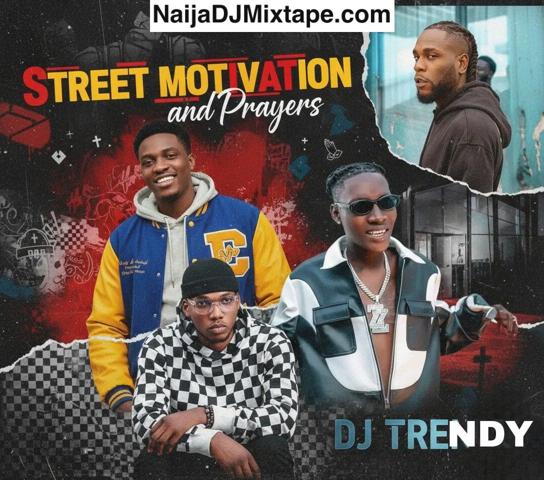 Download Street Motivation Prayers Mixtape 2026 Afrobeats Hustle DJ Mix Download Street Motivation Prayers Mixtape 2026 Afrobeats Hustle DJ Mix