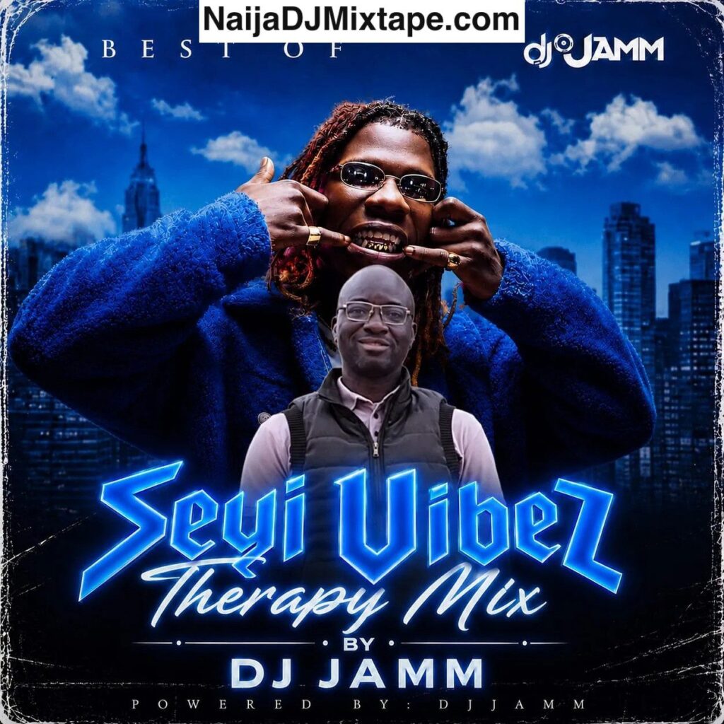 Download DJ Jamm Seyi Vibez Therapy Mix 2026